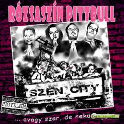 Rózsaszín Pittbull : Szén City